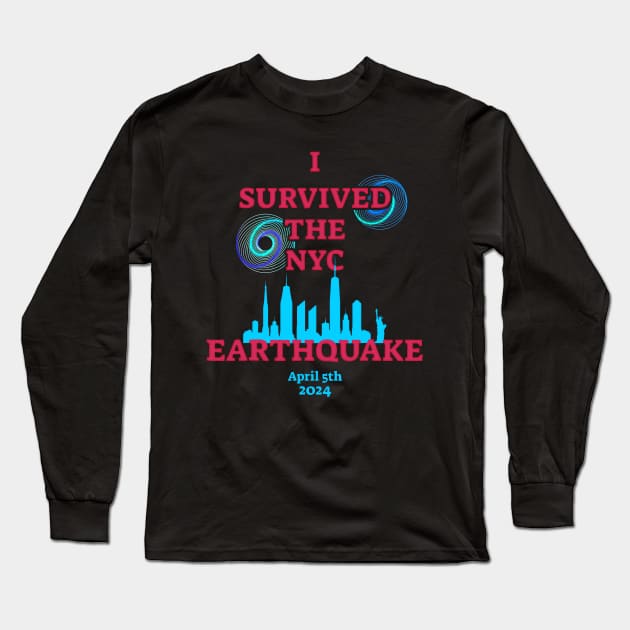 I Survived The NYC Earthquake Long Sleeve T-Shirt by masterpiecesai